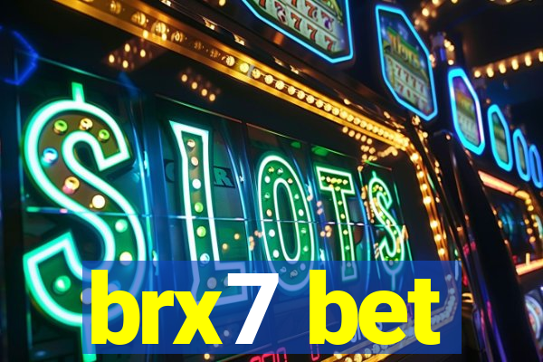 brx7 bet